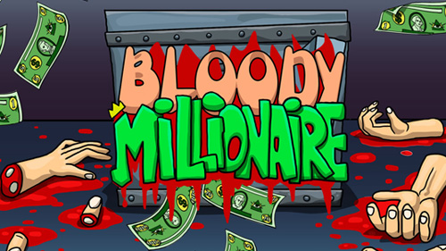 BLOODY MILLIONAIRE