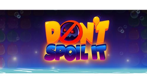 DONT SPOIL IT