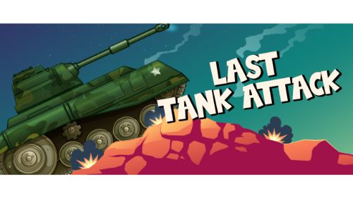 LAST TANK ATTACK