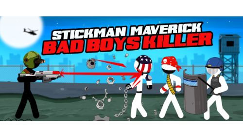 STICKMAN MAVERICK : BAD BOYS KILLER